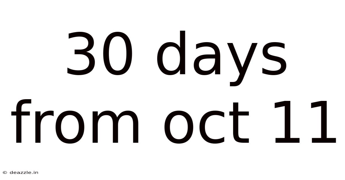 30 Days From Oct 11