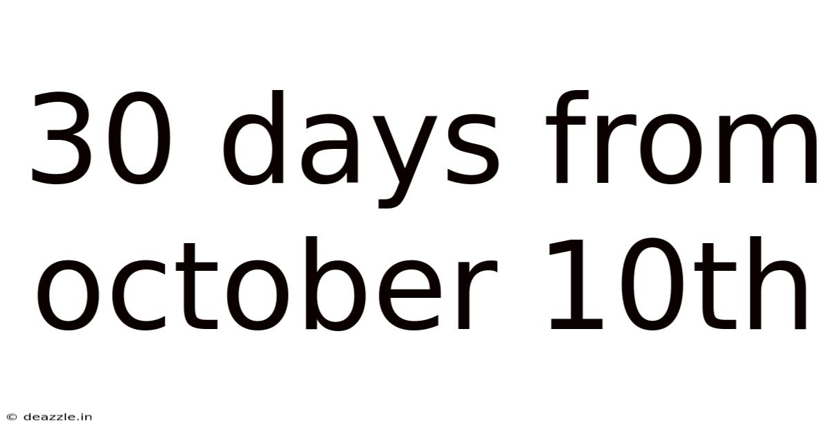30 Days From October 10th