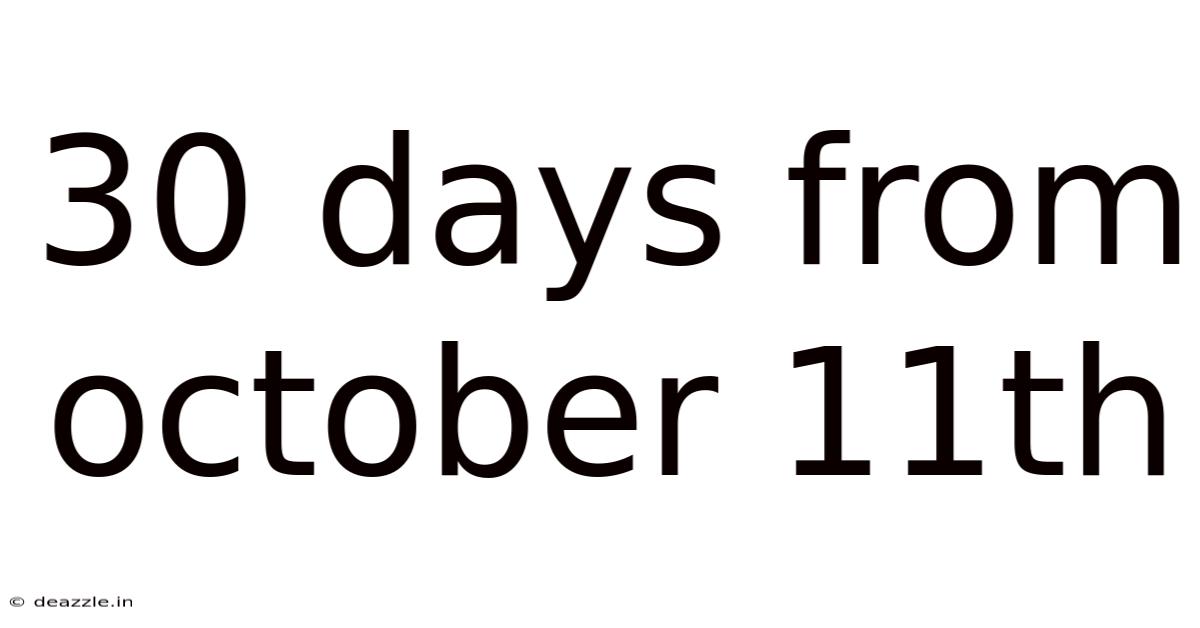 30 Days From October 11th