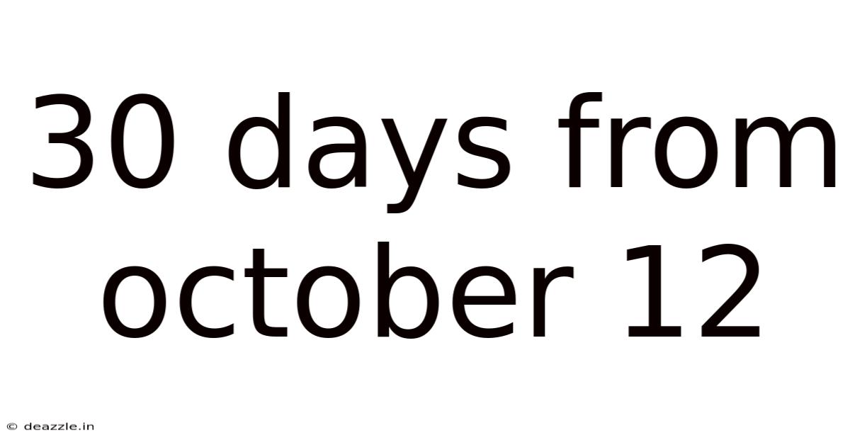 30 Days From October 12