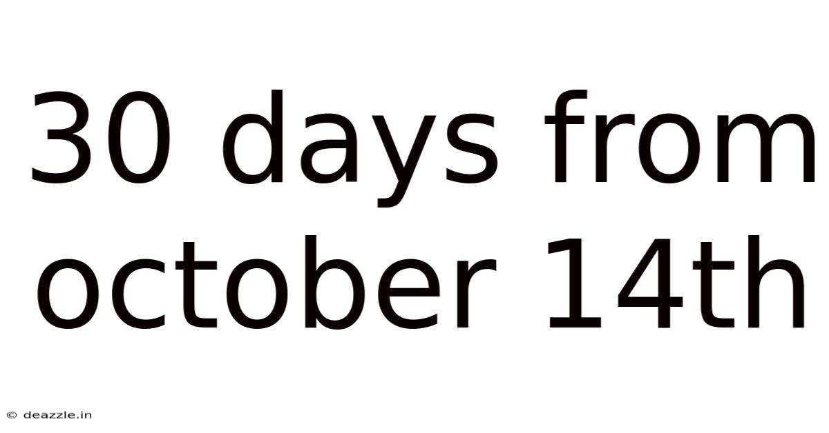 30 Days From October 14th