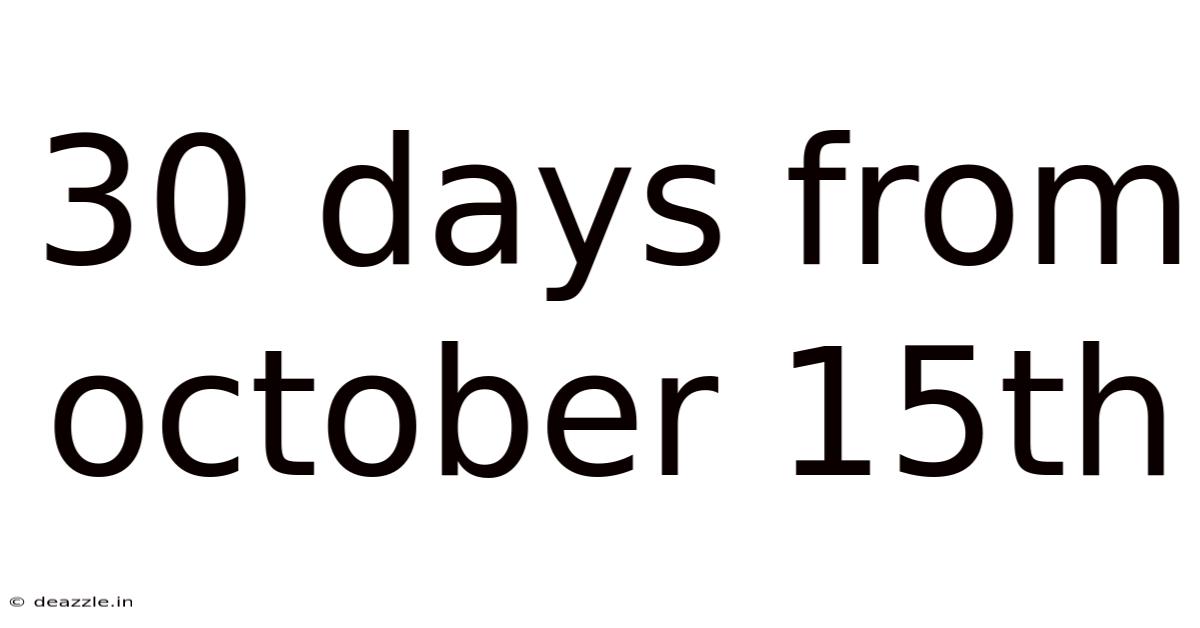 30 Days From October 15th