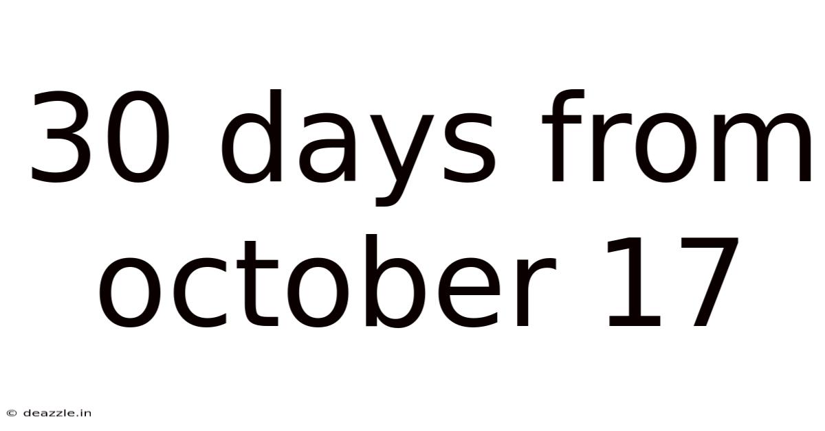 30 Days From October 17