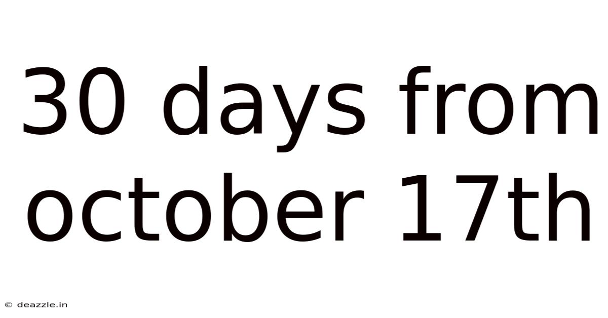 30 Days From October 17th
