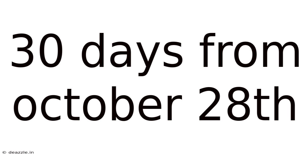 30 Days From October 28th