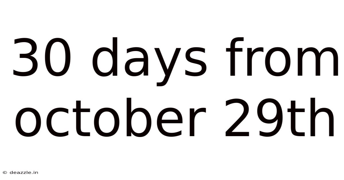 30 Days From October 29th