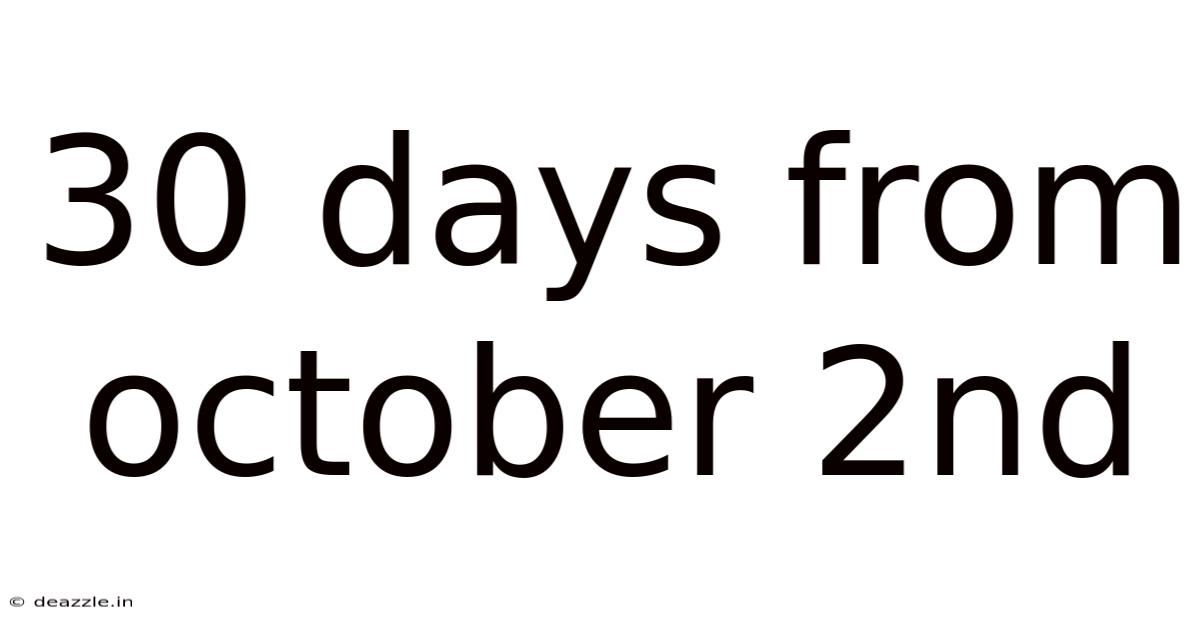 30 Days From October 2nd