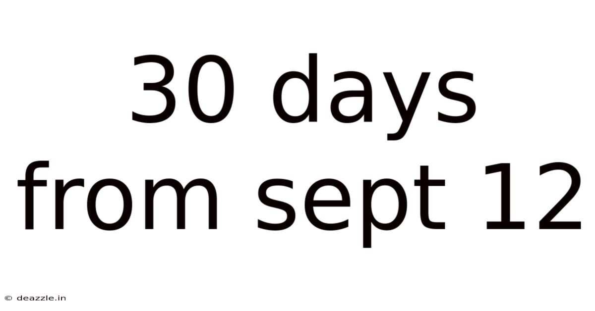 30 Days From Sept 12
