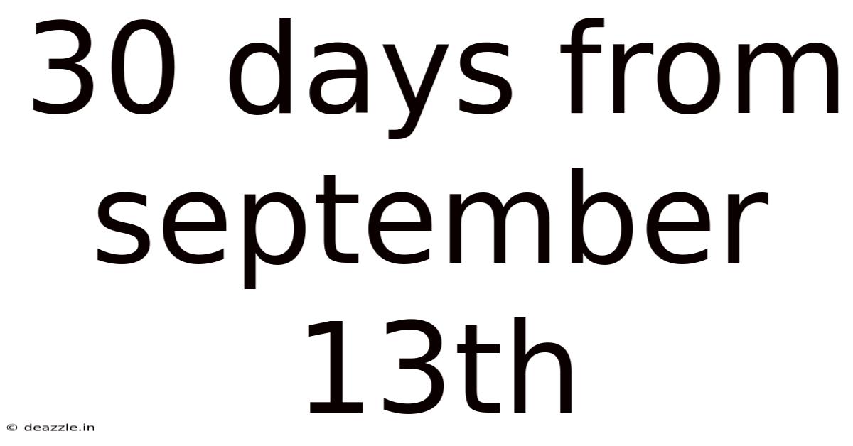 30 Days From September 13th
