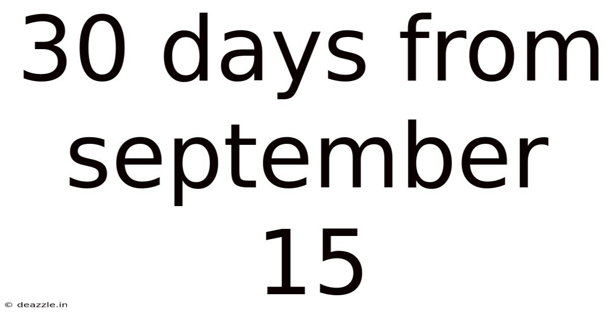 30 Days From September 15