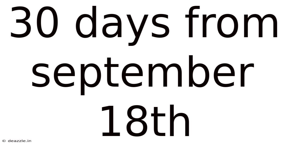 30 Days From September 18th