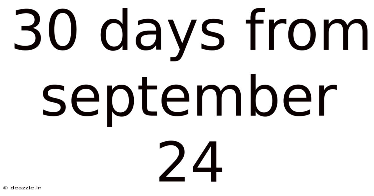 30 Days From September 24