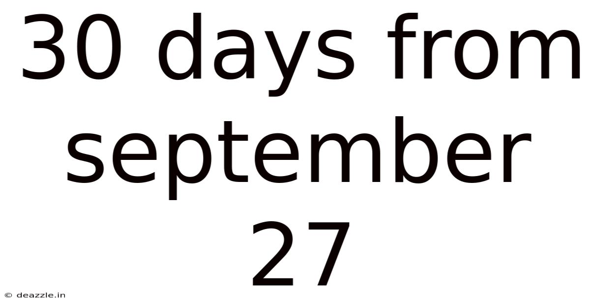 30 Days From September 27