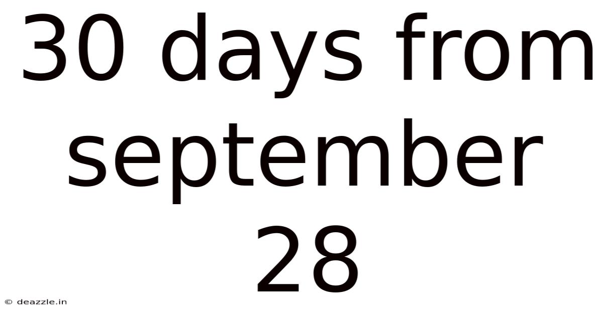 30 Days From September 28