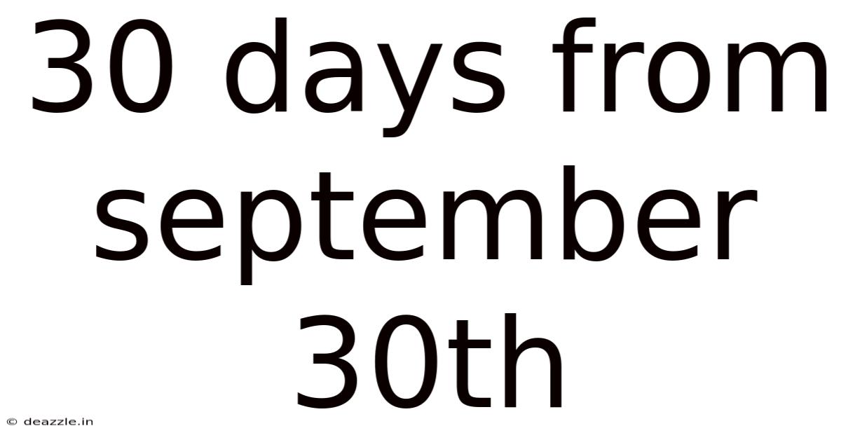30 Days From September 30th