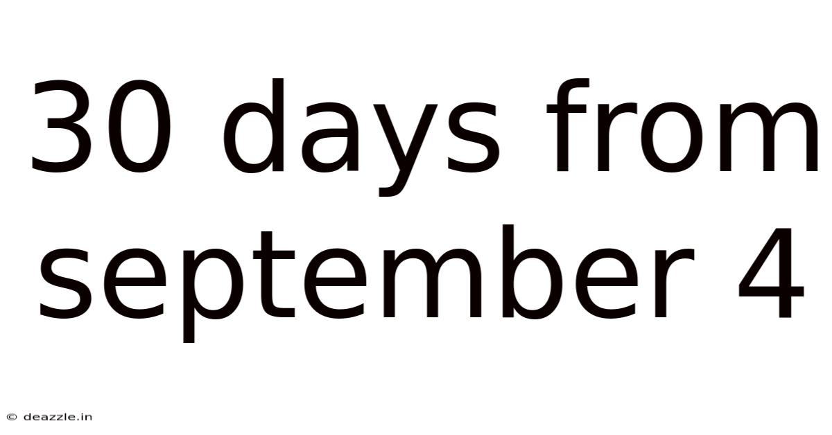 30 Days From September 4