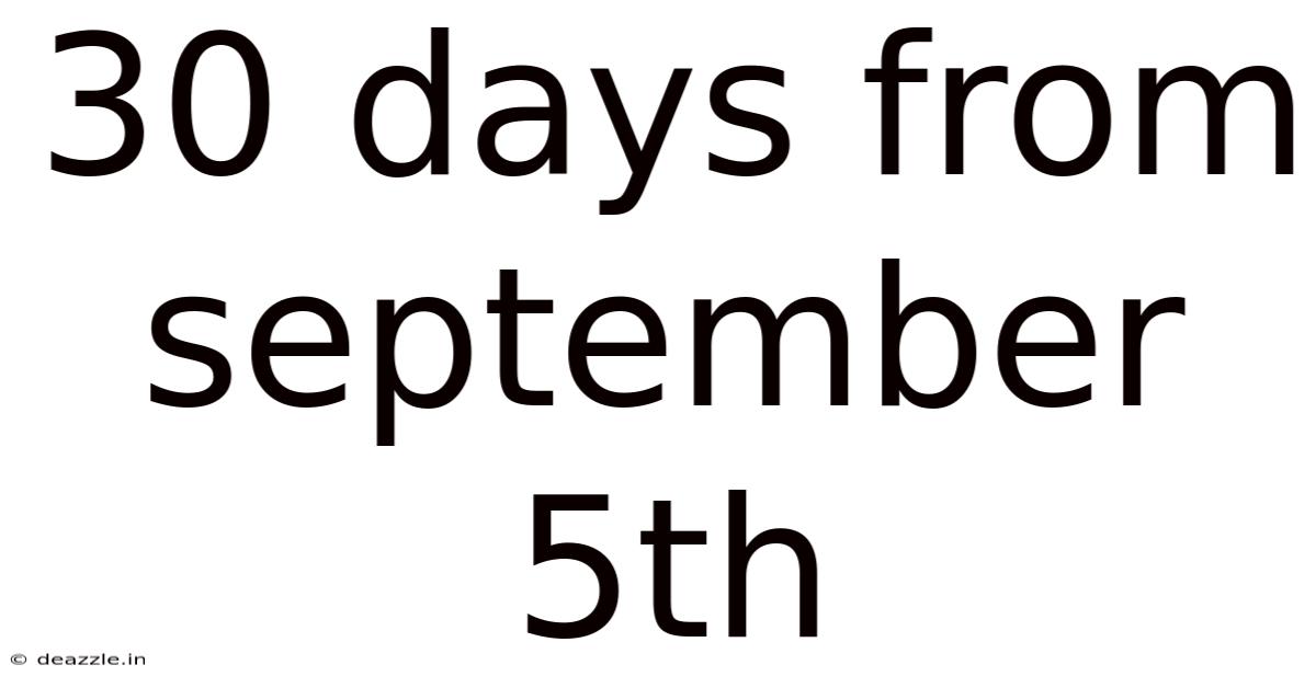 30 Days From September 5th