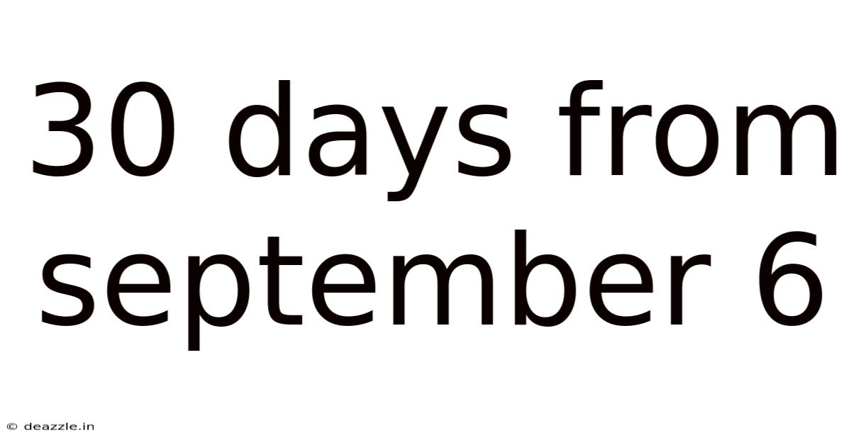 30 Days From September 6