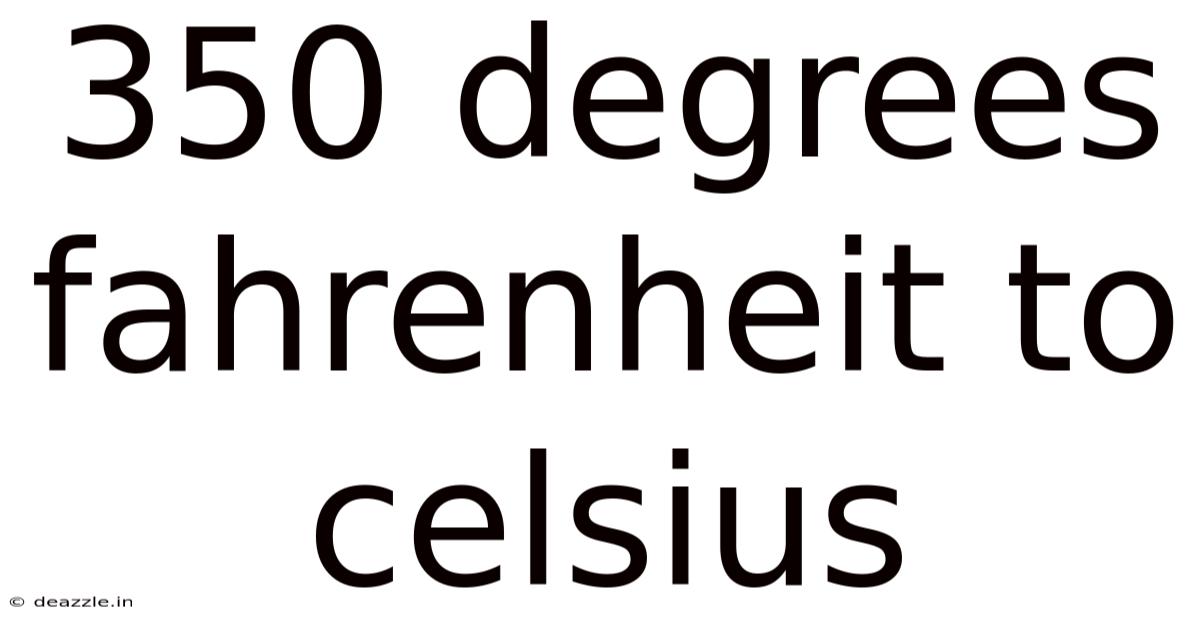 350 Degrees Fahrenheit To Celsius