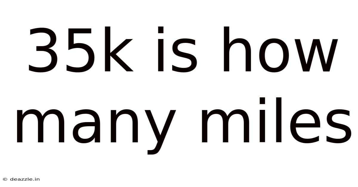 35k Is How Many Miles