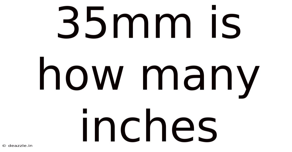 35mm Is How Many Inches