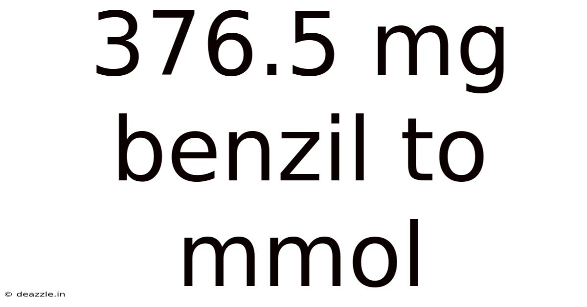 376.5 Mg Benzil To Mmol