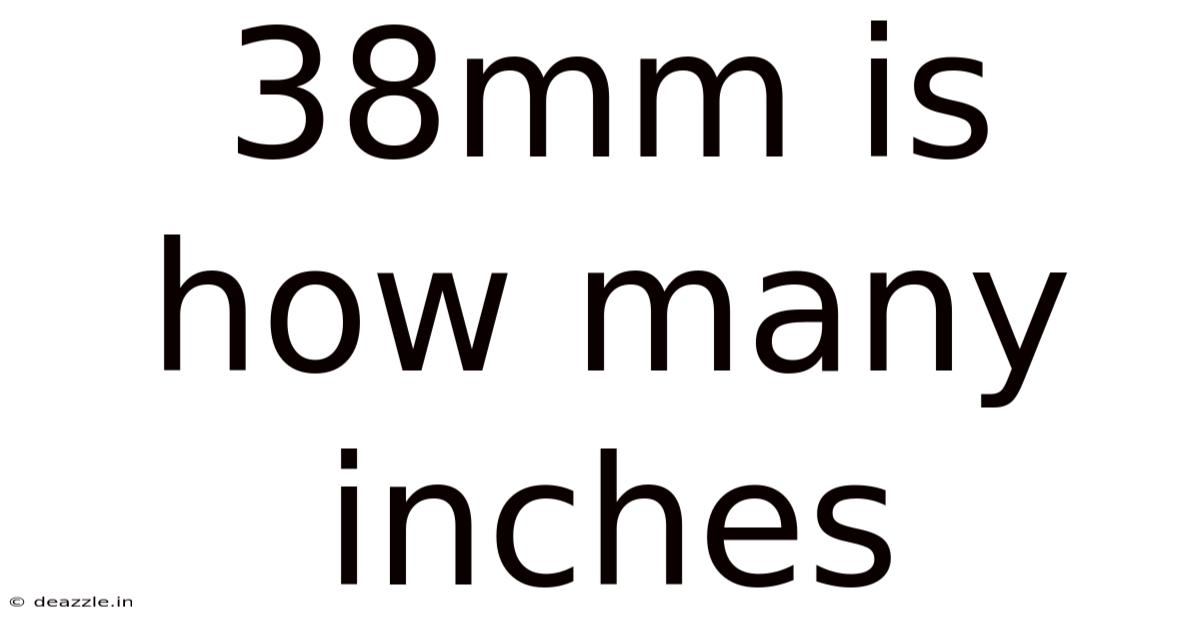 38mm Is How Many Inches