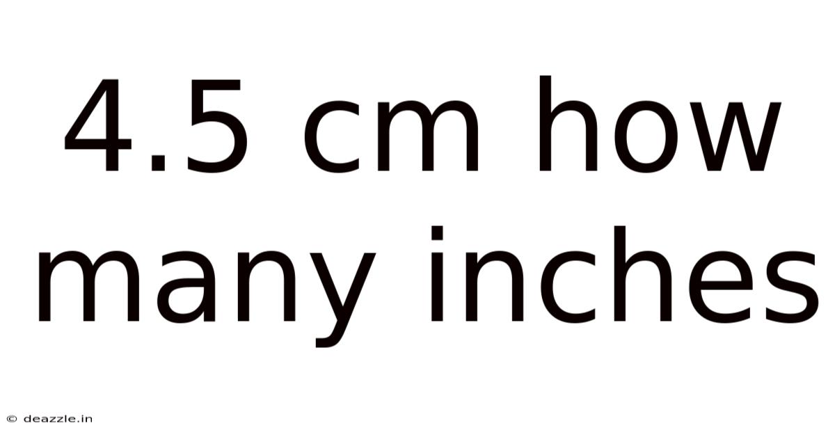 4.5 Cm How Many Inches