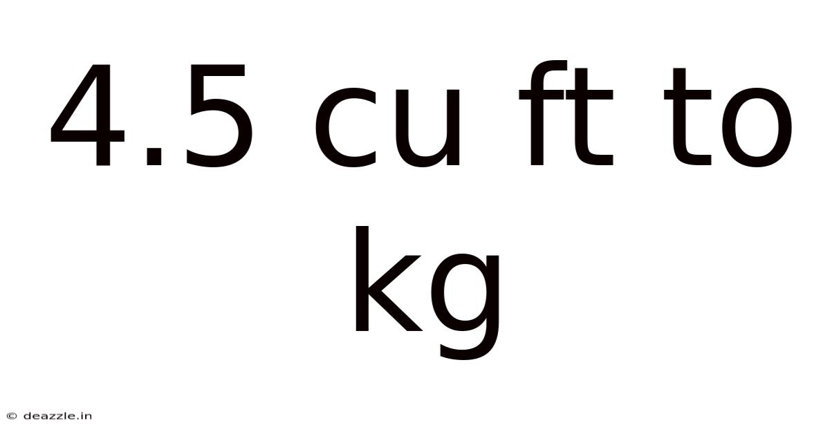 4.5 Cu Ft To Kg