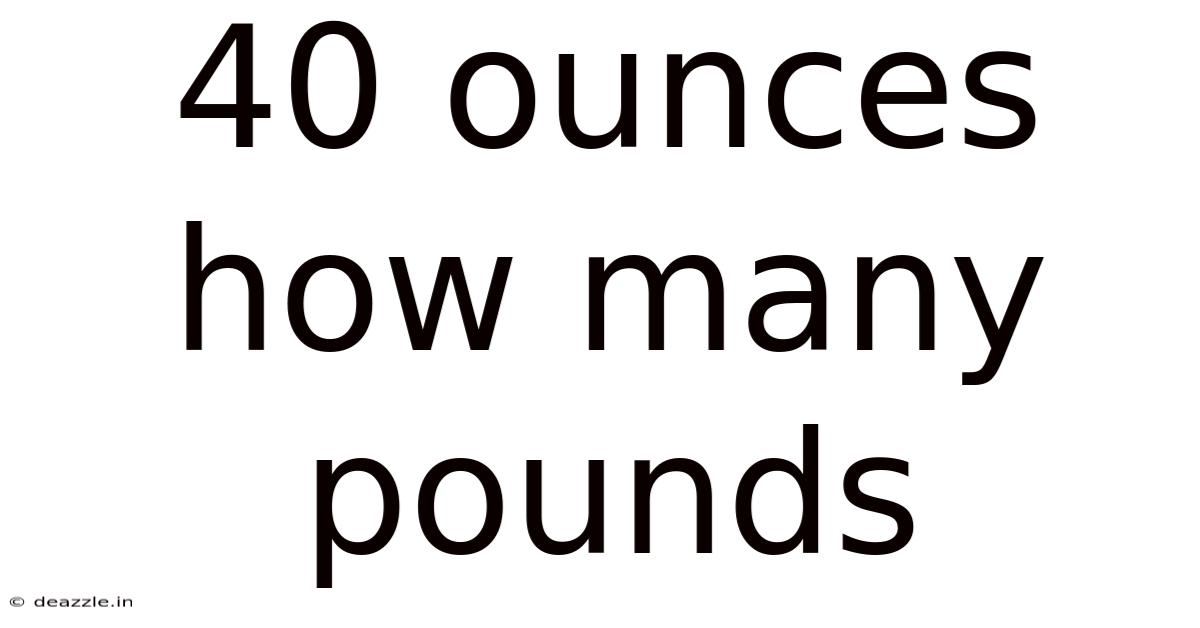 40 Ounces How Many Pounds