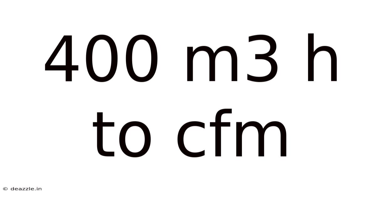 400 M3 H To Cfm