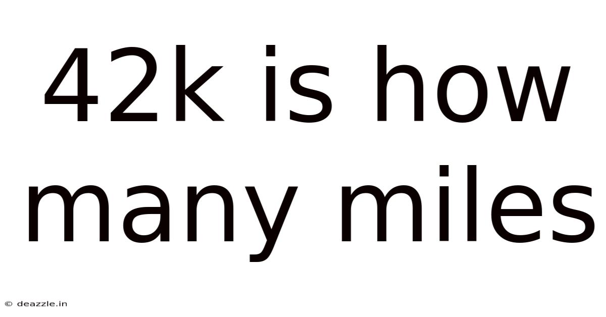 42k Is How Many Miles