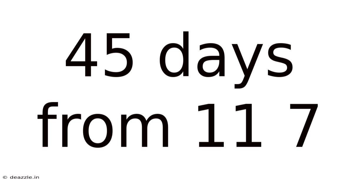 45 Days From 11 7