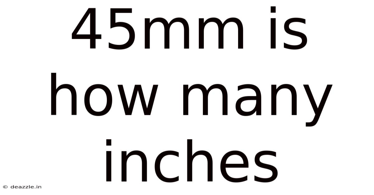 45mm Is How Many Inches