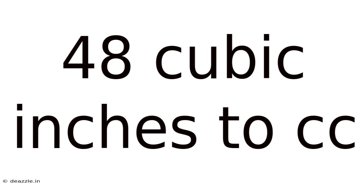 48 Cubic Inches To Cc