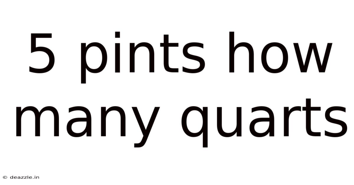 5 Pints How Many Quarts