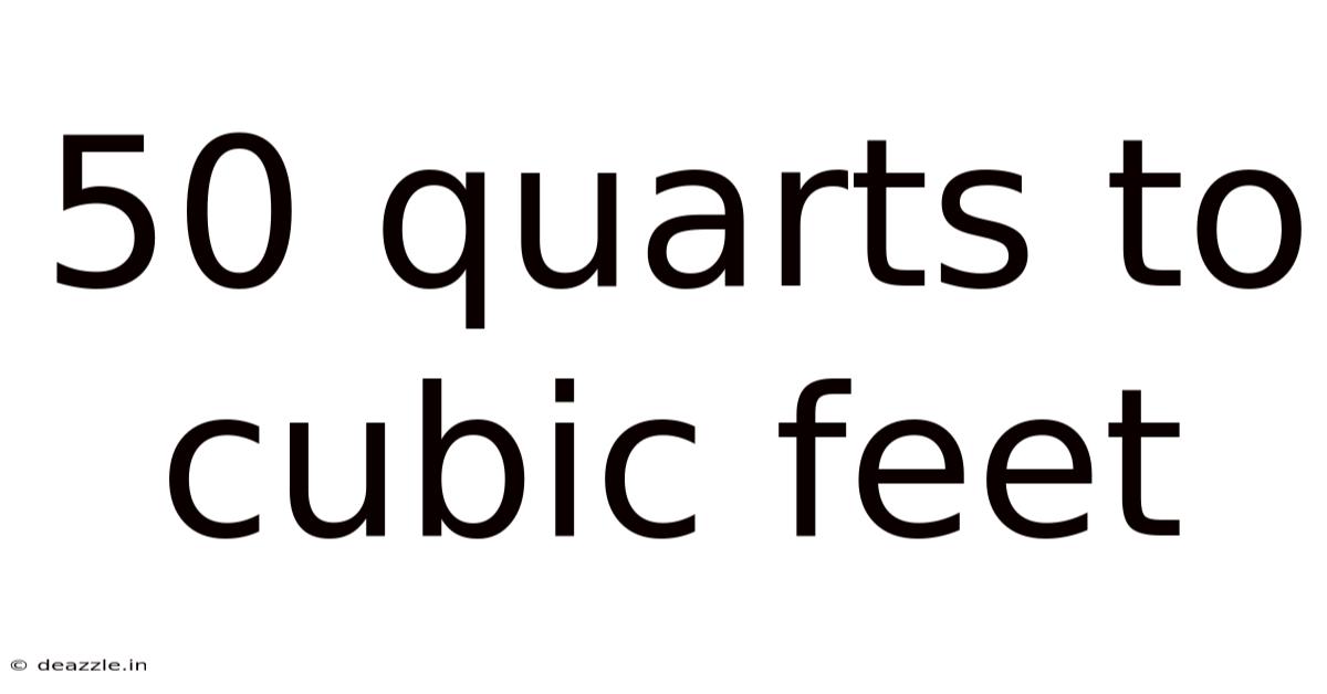 50 Quarts To Cubic Feet
