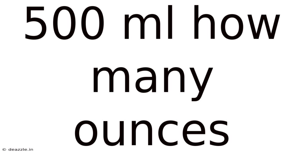 500 Ml How Many Ounces