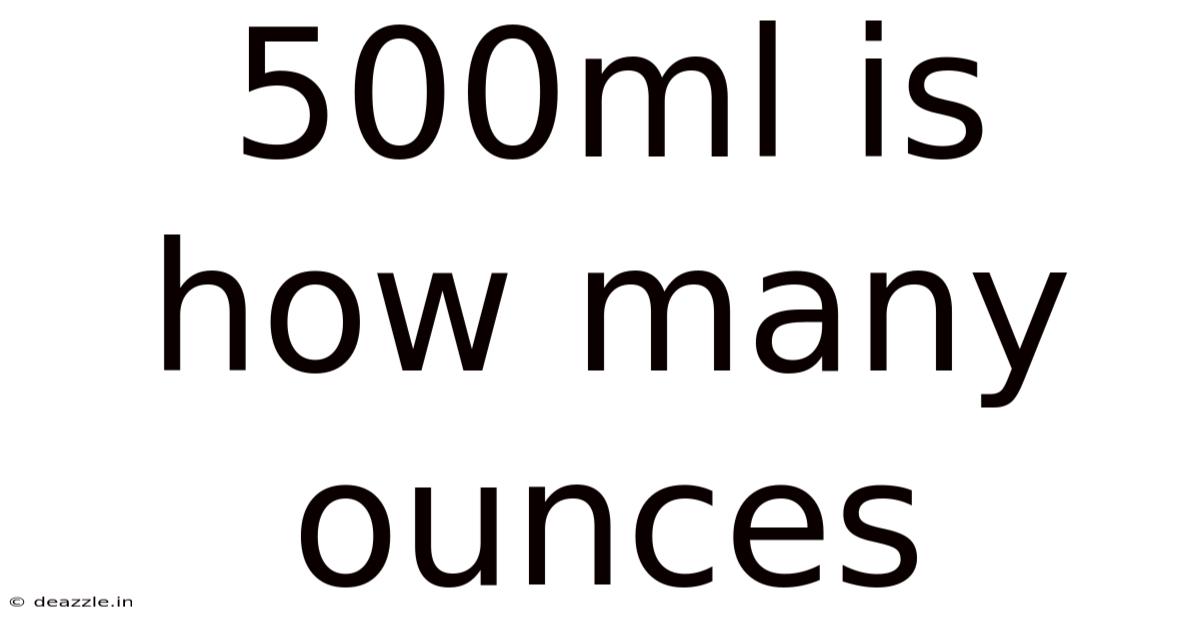 500ml Is How Many Ounces
