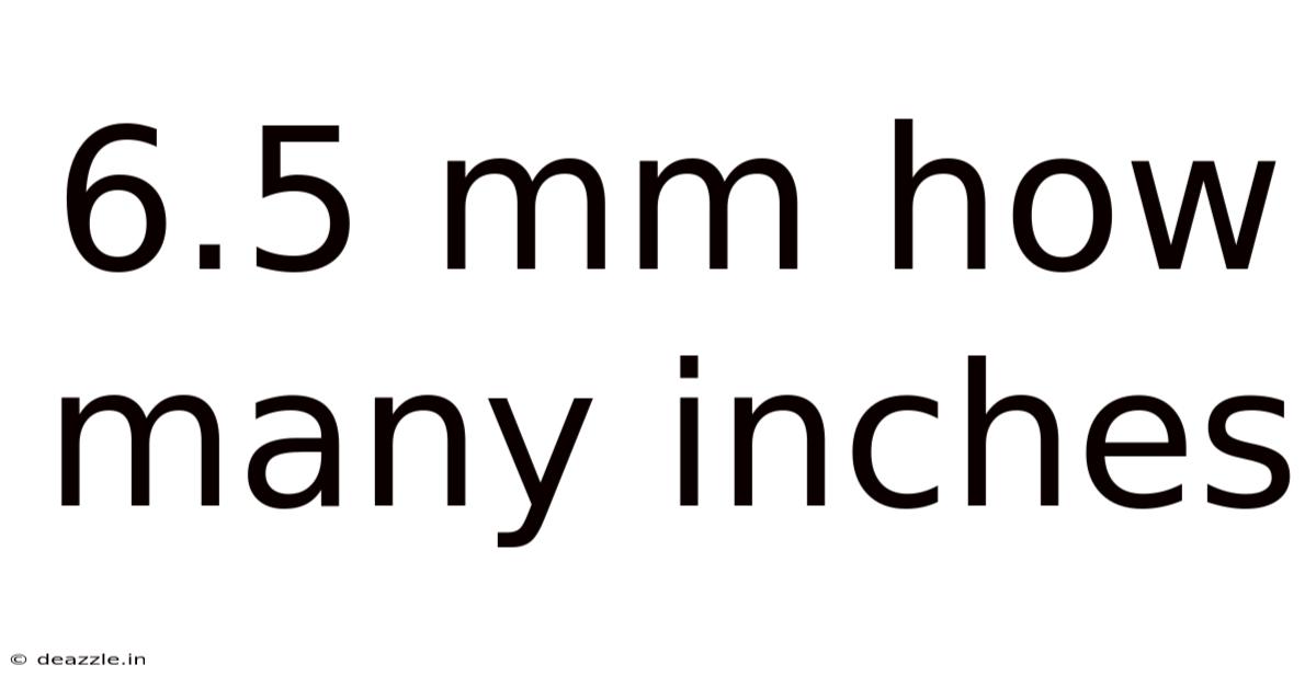 6.5 Mm How Many Inches