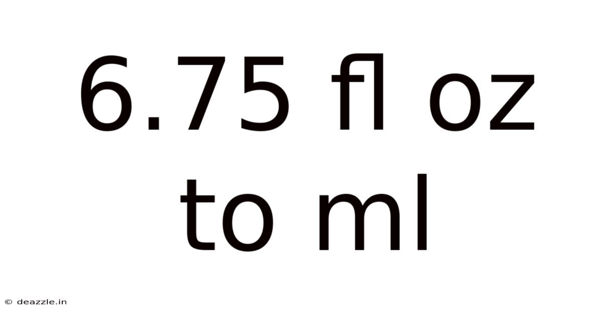 6.75 Fl Oz To Ml