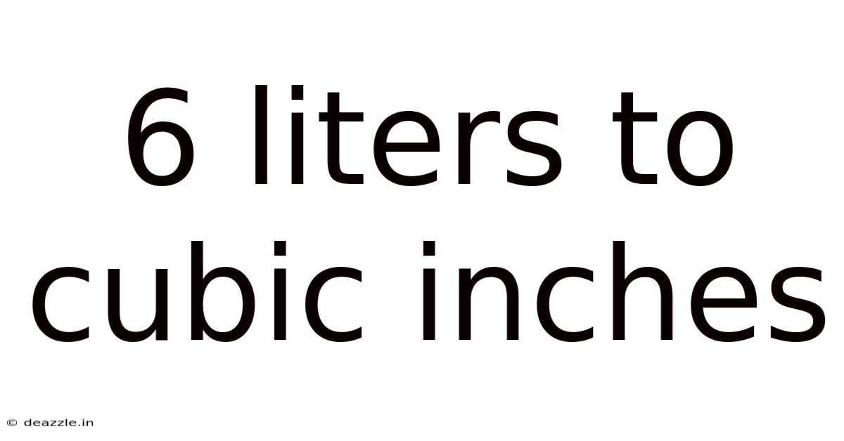 6 Liters To Cubic Inches