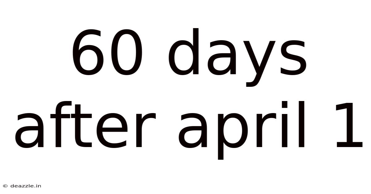 60 Days After April 1
