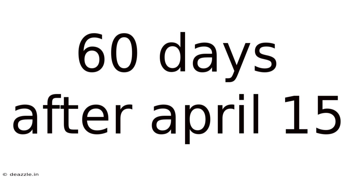 60 Days After April 15