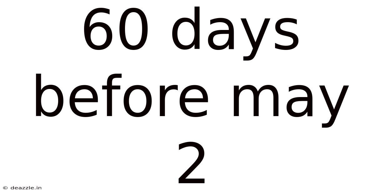60 Days Before May 2