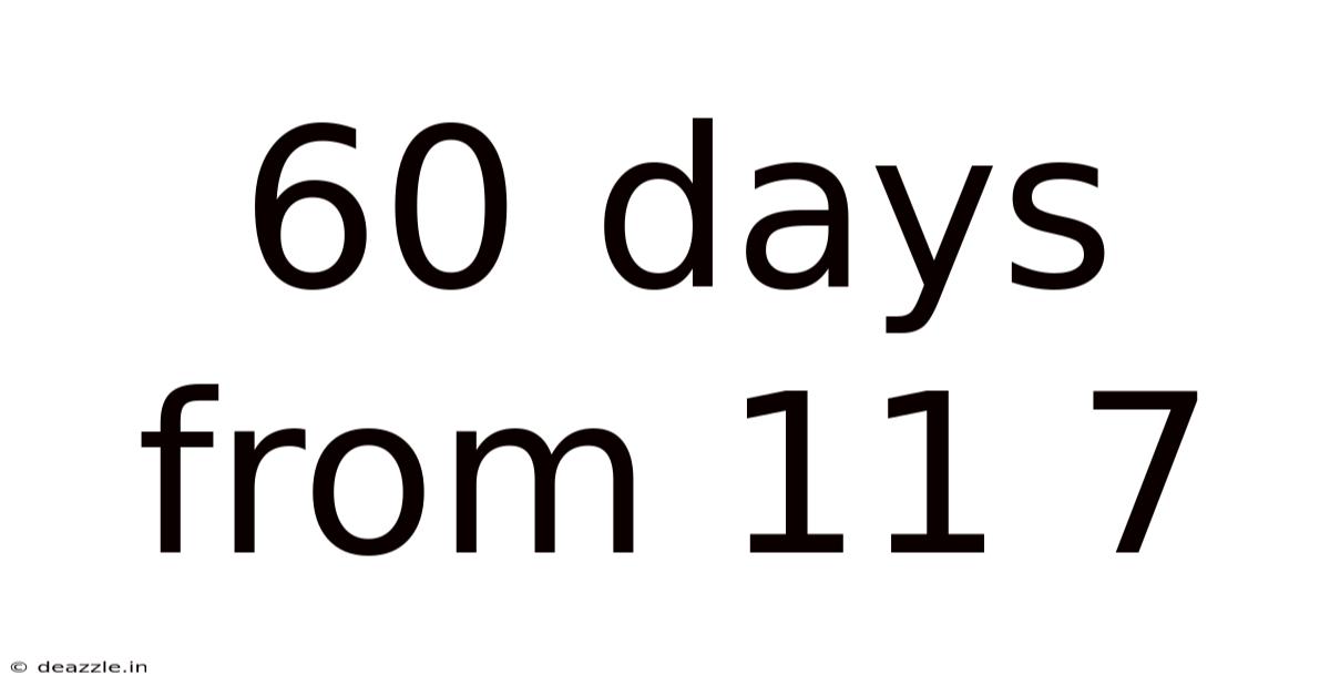 60 Days From 11 7