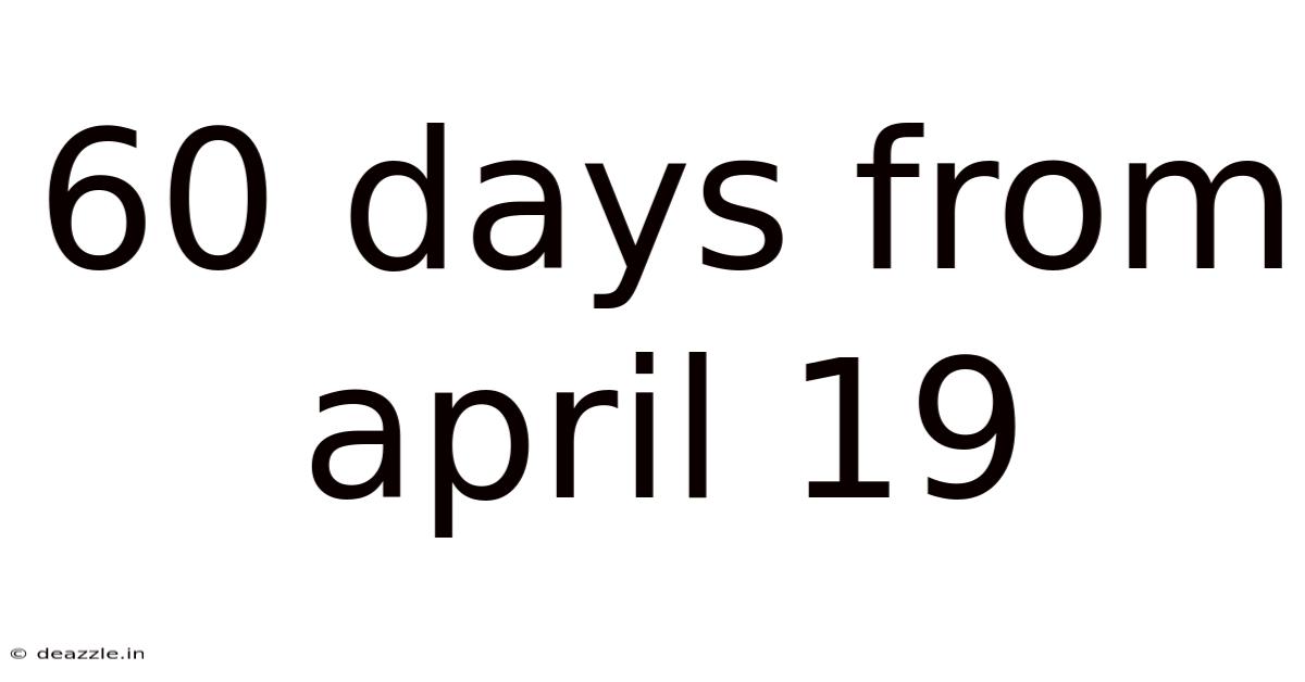60 Days From April 19