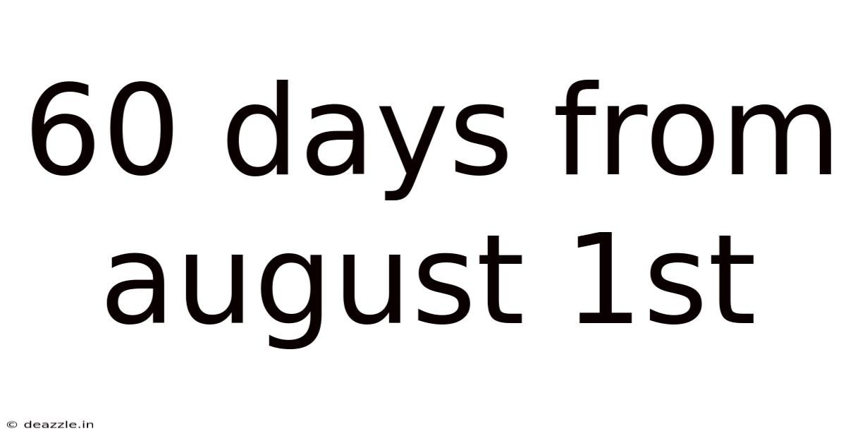 60 Days From August 1st