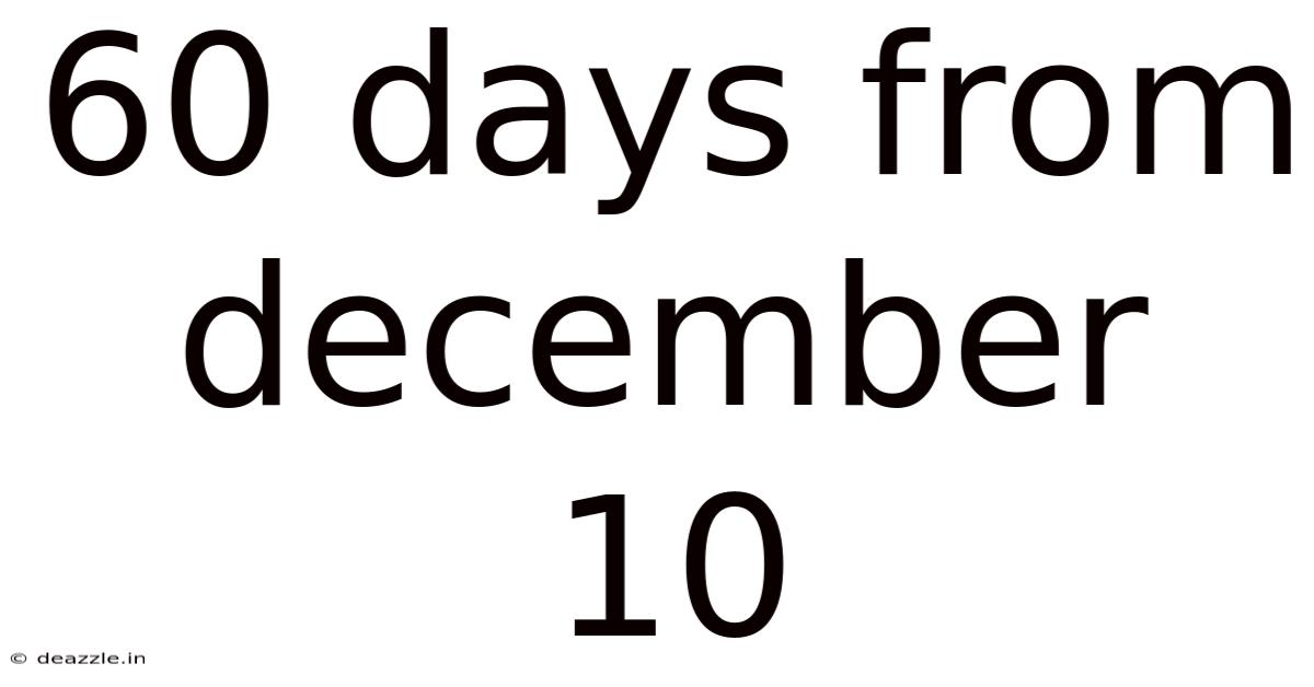 60 Days From December 10