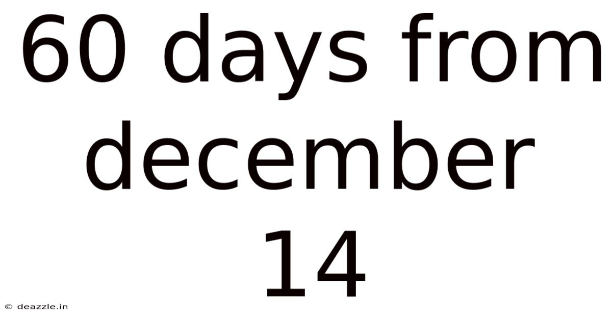 60 Days From December 14
